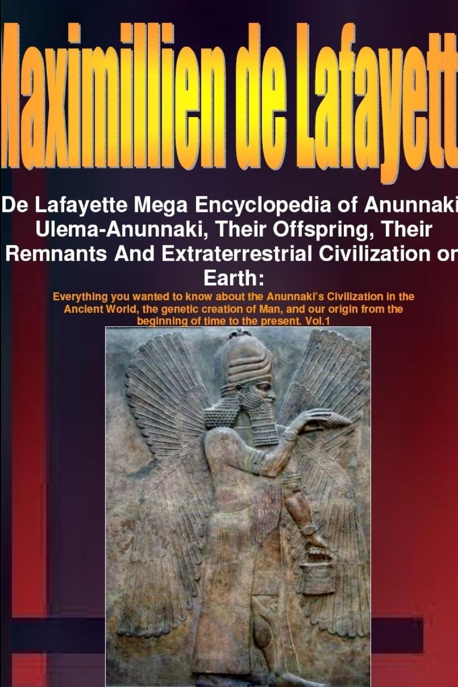 Cover: 9780557479306 | De Lafayette Mega Encyclopedia of Anunnaki, Ulema-Anunnaki, Their...