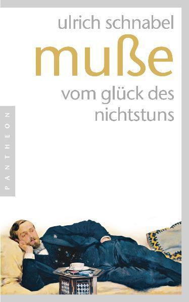 Cover: 9783570551752 | Muße | vom glück des nichtstuns | Ulrich Schnabel | Taschenbuch | 2012