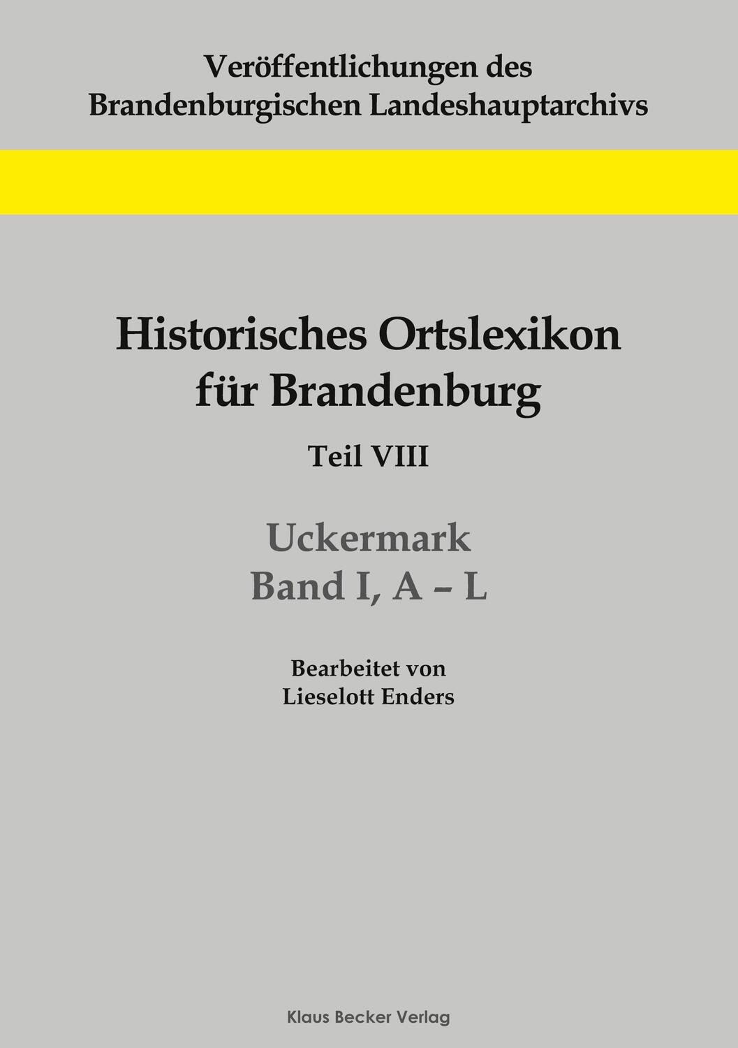 Cover: 9783883723082 | Historisches Ortslexikon für Brandenburg, Teil VIII, Uckermark,...