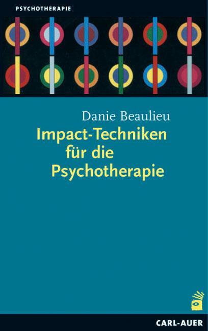 Cover: 9783896704443 | Impact-Techniken für die Psychotherapie | Danie Beaulieu | Taschenbuch