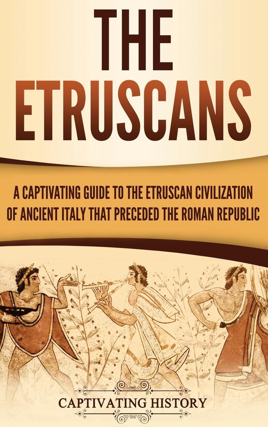 Cover: 9781647480929 | The Etruscans | Captivating History | Buch | Englisch | 2019