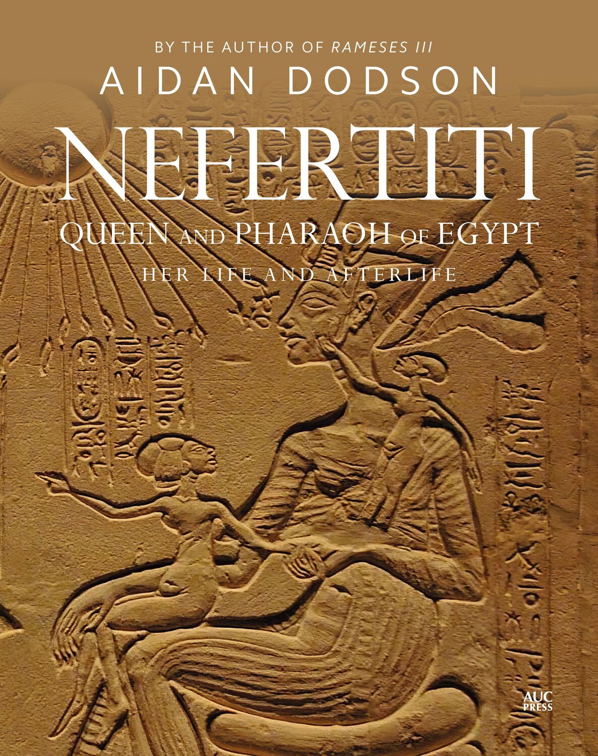 Cover: 9789774169908 | Nefertiti, Queen and Pharaoh of Egypt: Her Life and Afterlife | Dodson