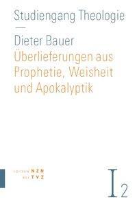 Cover: 9783290201326 | Überlieferungen aus Prophetie, Weisheit und Apokalyptik | Dieter Bauer