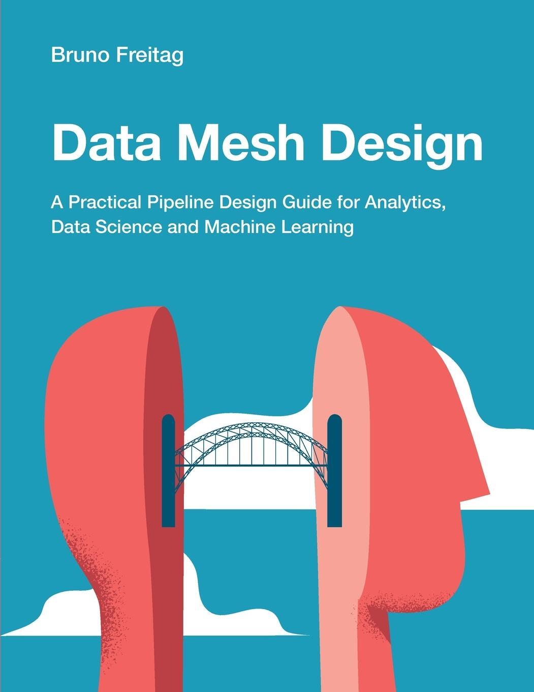 Cover: 9781634622158 | Data Mesh Design | Bruno Freitag | Taschenbuch | Paperback | Englisch