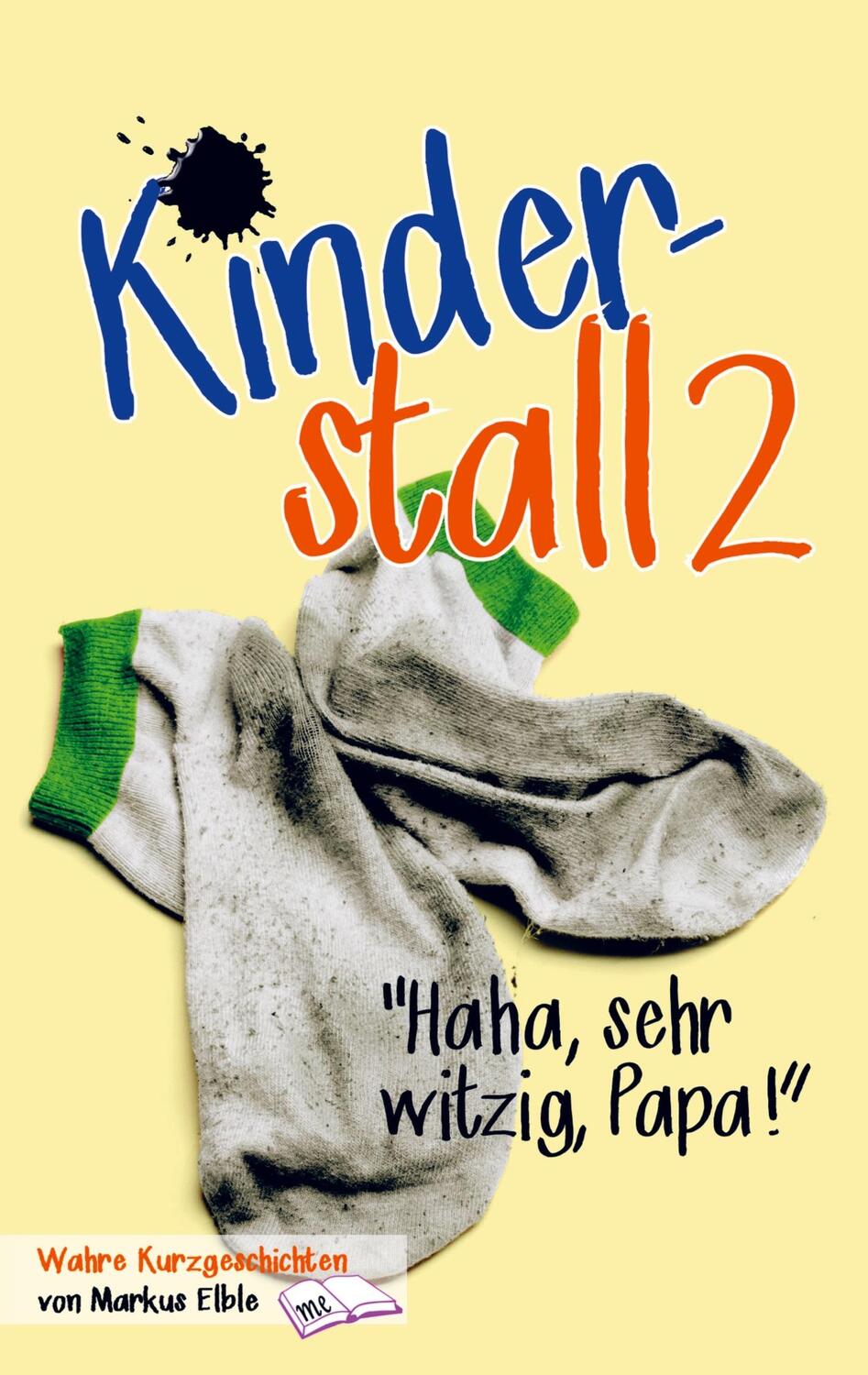 Cover: 9789403601984 | Kinderstall 2 | "Haha, sehr witzig, Papa!" | Markus Elble | Buch