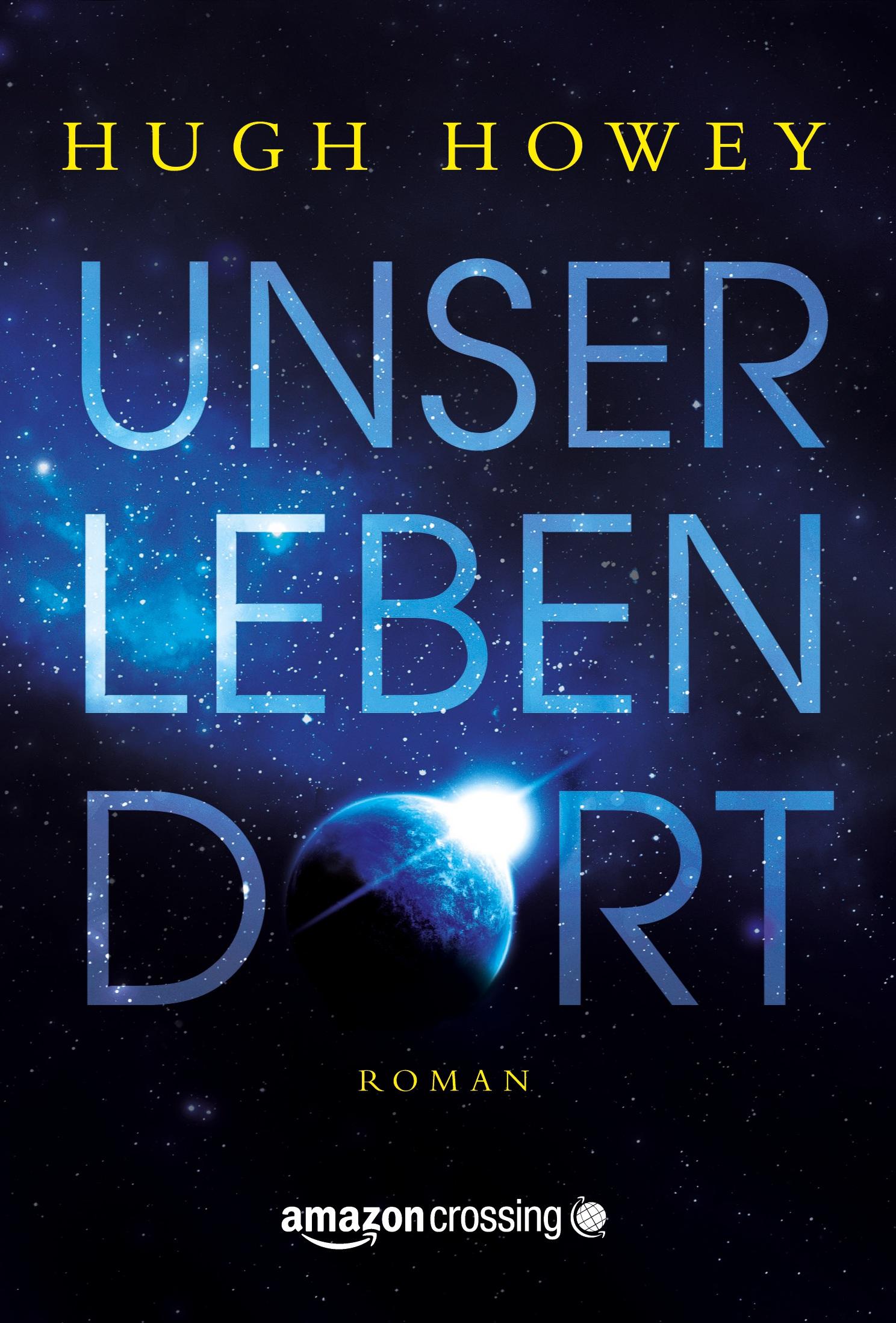 Cover: 9781503944718 | Unser Leben dort | Hugh Howey | Taschenbuch | 296 S. | Deutsch | 2015