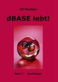 Cover: 9783833439490 | dBase lebt ! Band 2 | Grundlagen | Ulf Neubert | Taschenbuch | Deutsch