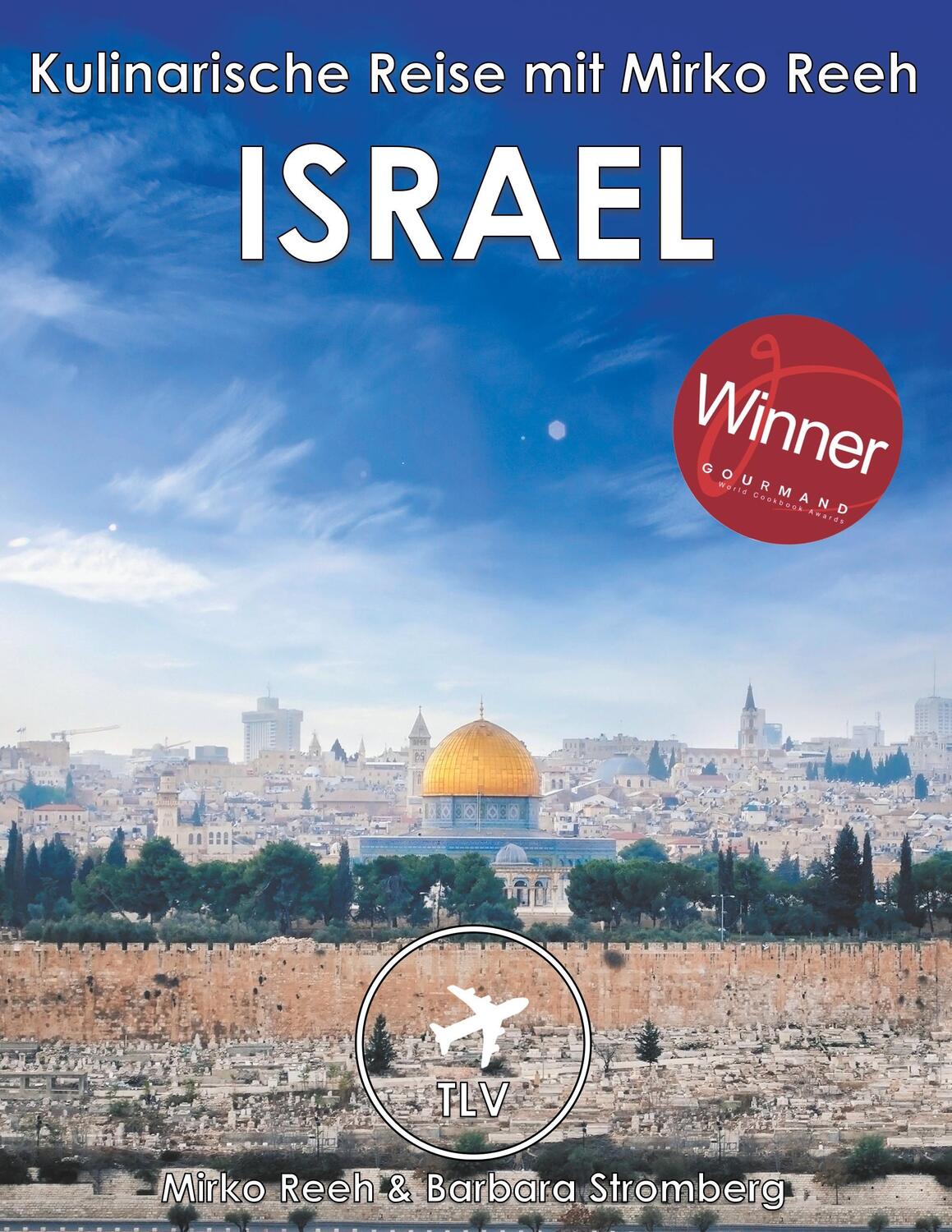 Cover: 9783743109919 | Israel - Kulinarische Reise mit Mirko Reeh | Barbara Stromberg (u. a.)