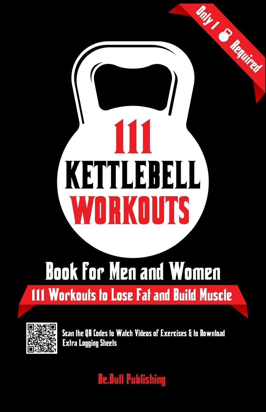 Cover: 9781990709500 | 111 Kettlebell Workouts Book for Men and Women | Publishing (u. a.)