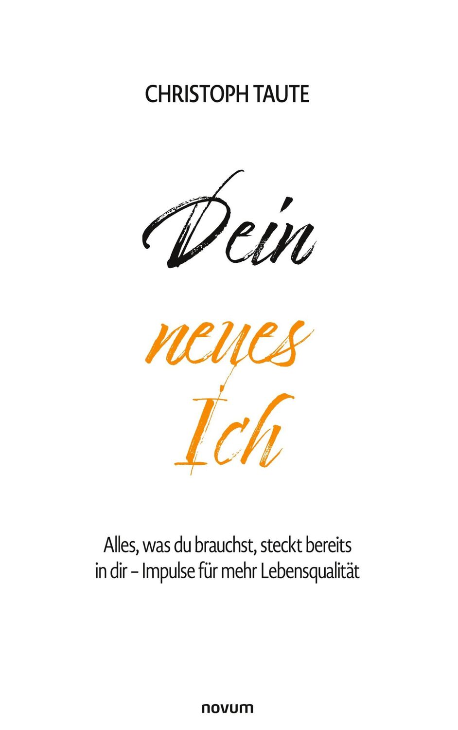 Cover: 9783711601391 | Dein neues Ich | Christoph Taute | Taschenbuch | Paperback | Deutsch