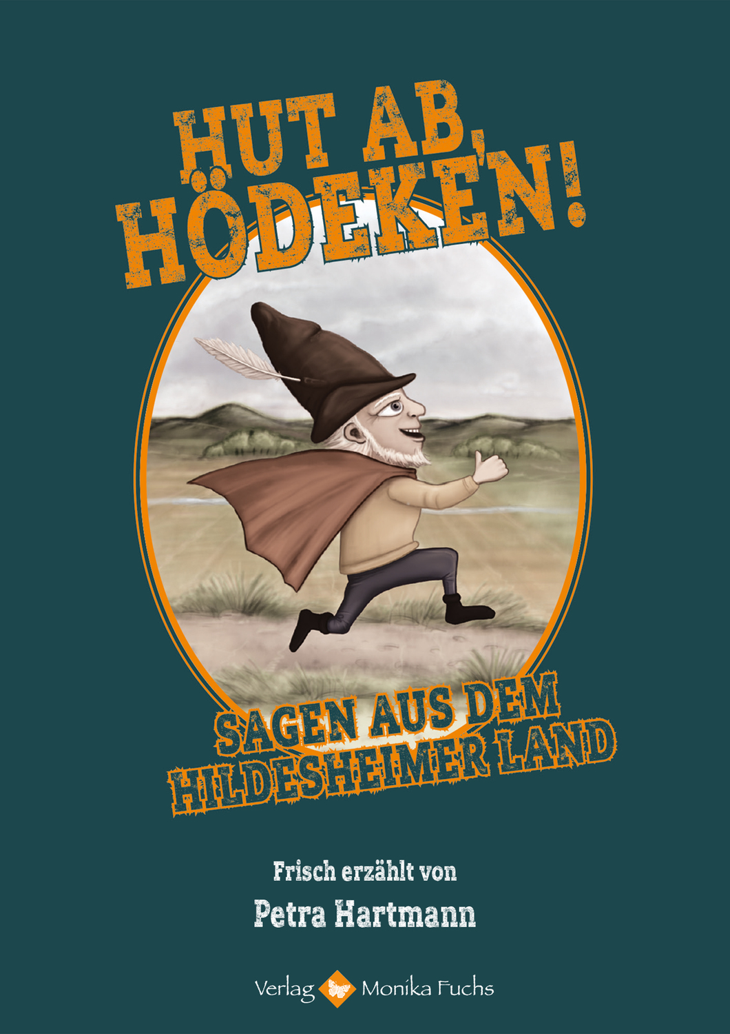 Cover: 9783940078377 | Hut ab, Hödeken! | Sagen aus dem Hildesheimer Land | Petra Hartmann