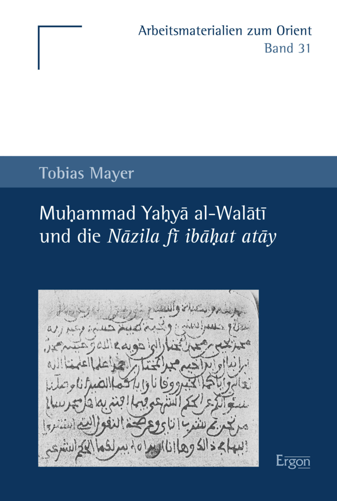 Cover: 9783956502835 | Muhammad Yahya al-Walati und die Nazila fi ibahat atay | Tobias Mayer