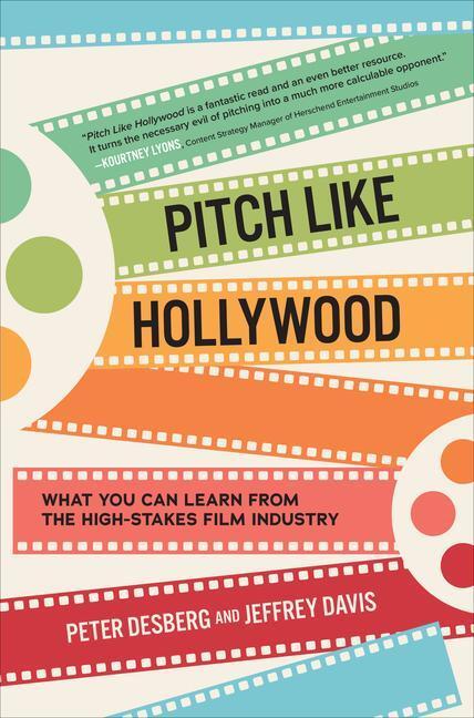 Cover: 9781264268566 | Pitch Like Hollywood: What You Can Learn from the High-Stakes Film...