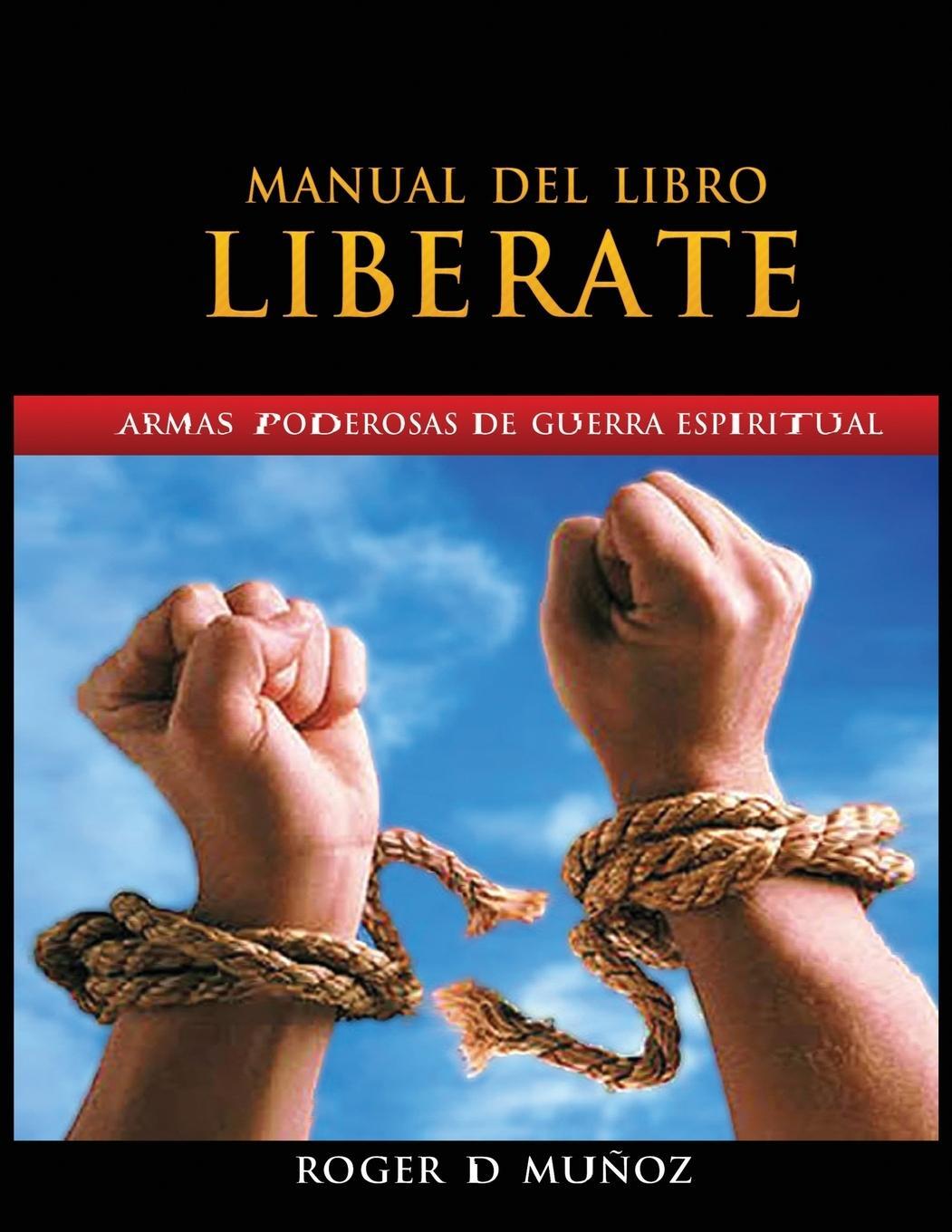 Cover: 9780996485920 | Manual Del Libro Liberate | Armas Poderosas De Guerra Espiritual
