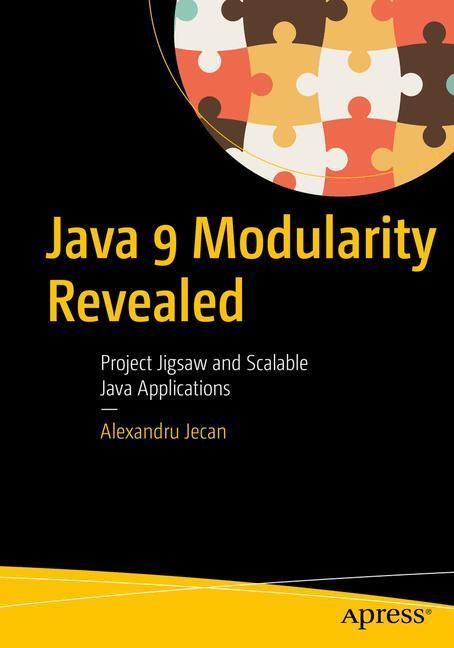 Cover: 9781484227121 | Java 9 Modularity Revealed | Alexandru Jecan | Taschenbuch | Paperback