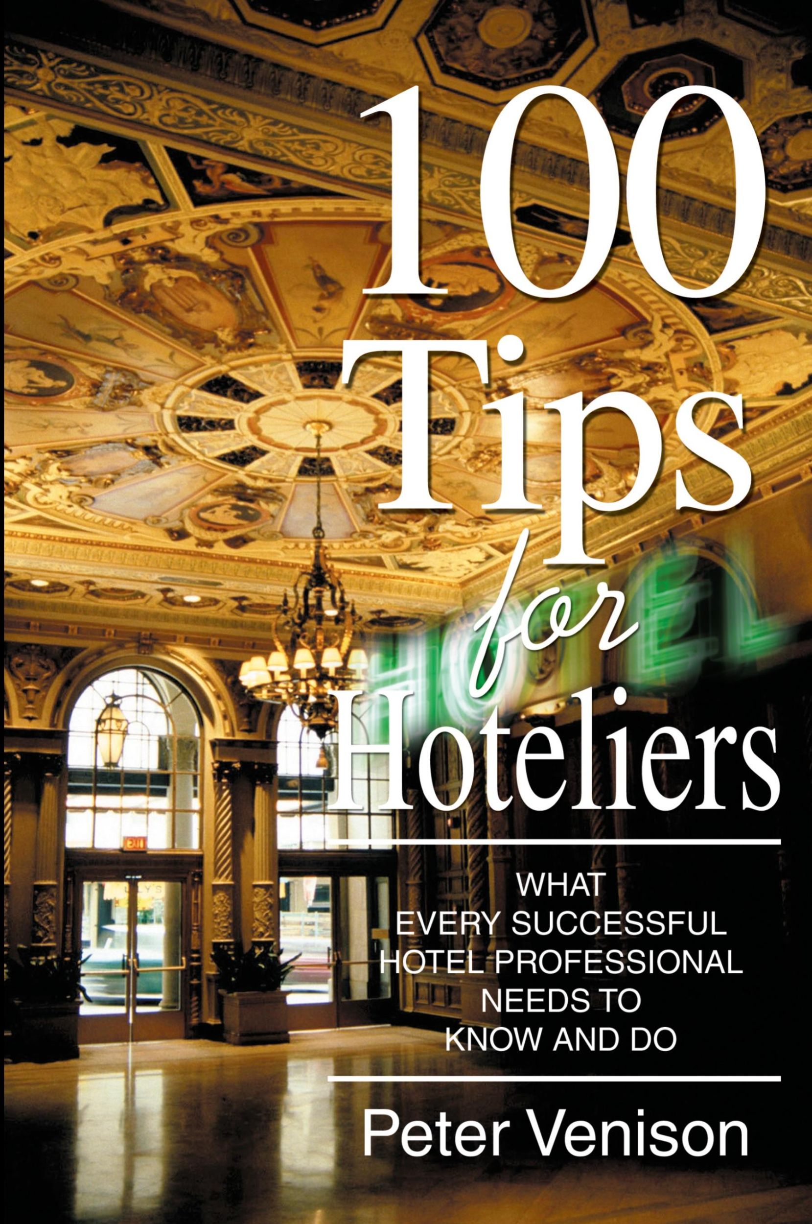 Cover: 9780595367269 | 100 Tips for Hoteliers | Peter J Venison | Taschenbuch | Englisch