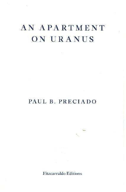 Cover: 9781913097073 | An Apartment on Uranus | Paul B. Preciado | Taschenbuch | 280 S.