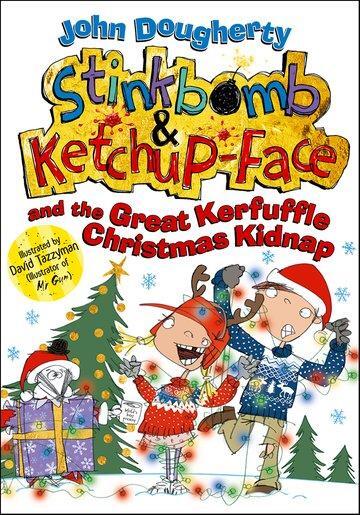 Cover: 9780192747785 | Stinkbomb and Ketchup-Face and the Great Kerfuffle Christmas Kidnap