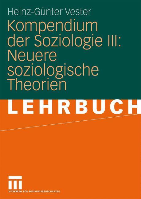 Cover: 9783531158020 | Kompendium der Soziologie III: Neuere soziologische Theorien | Vester