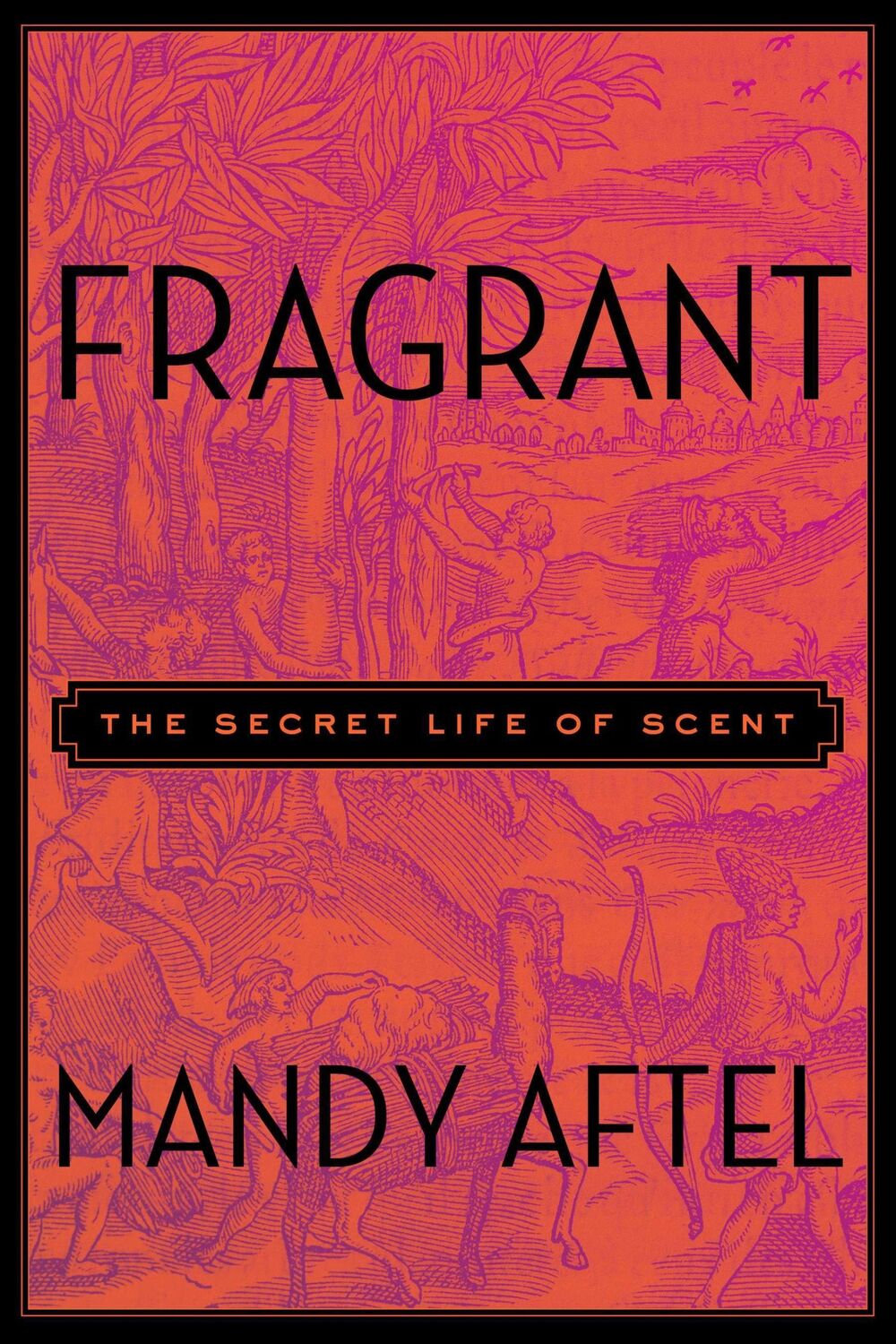 Cover: 9781594631412 | Fragrant | The Secret Life of Scent | Mandy Aftel | Englisch | 2014