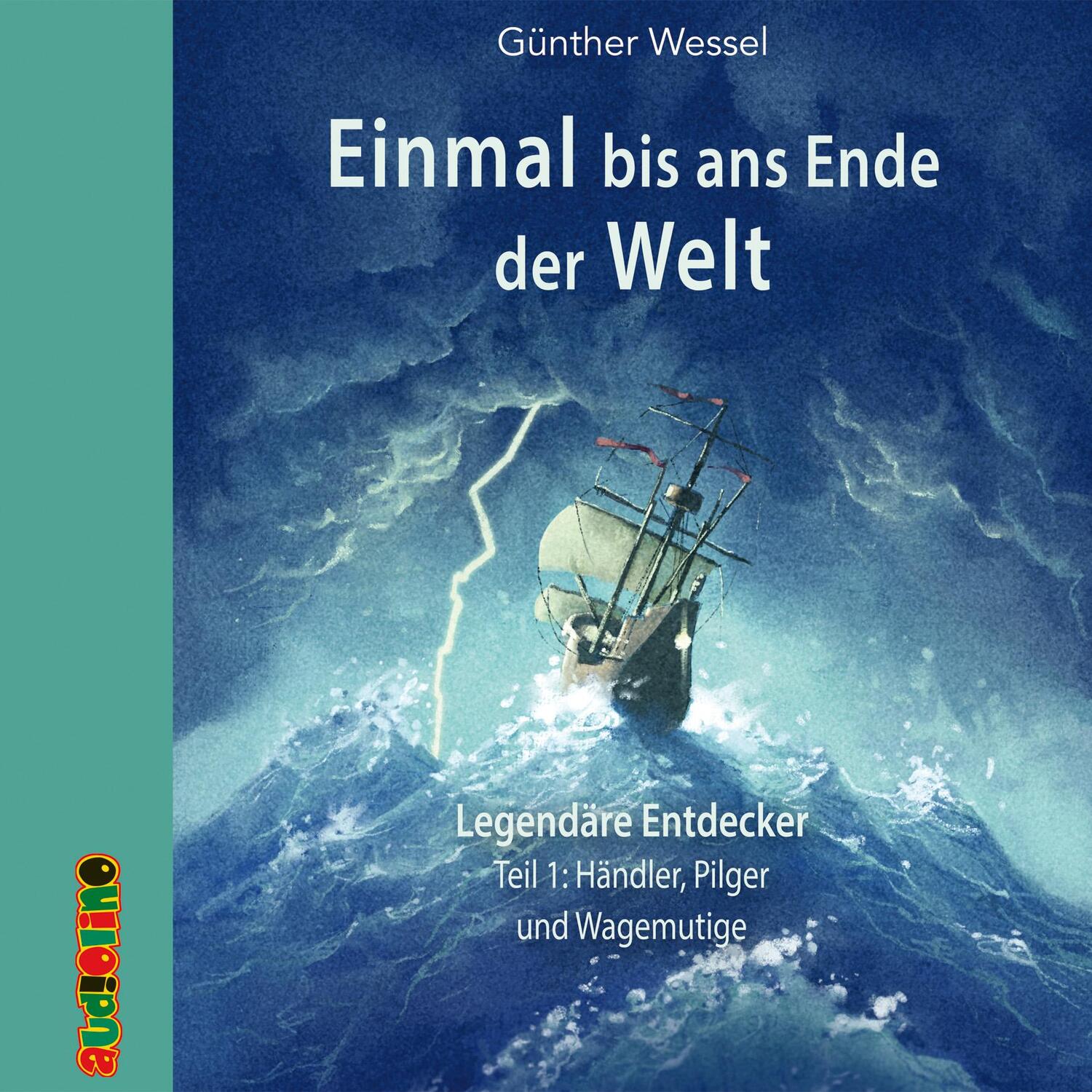 Cover: 9783867372770 | Einmal bis ans Ende der Welt - Legendäre Entdecker Teil 1 | Wessel