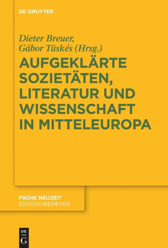 Cover: 9783110633757 | Aufgeklärte Sozietäten, Literatur und Wissenschaft in Mitteleuropa