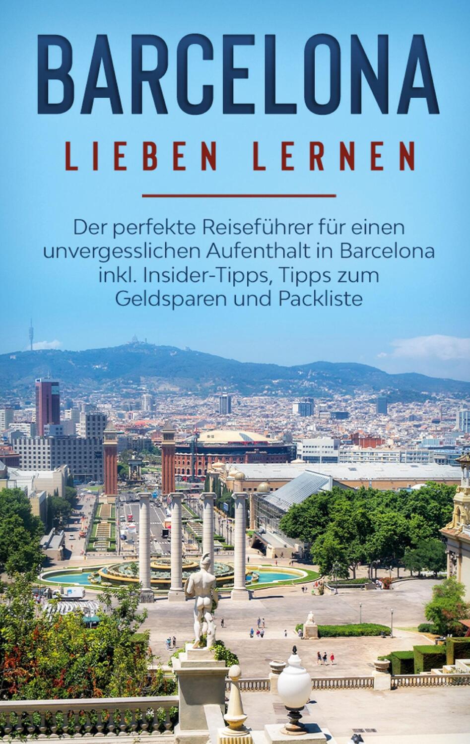 Cover: 9783751971683 | Barcelona lieben lernen: Der perfekte Reiseführer für einen...