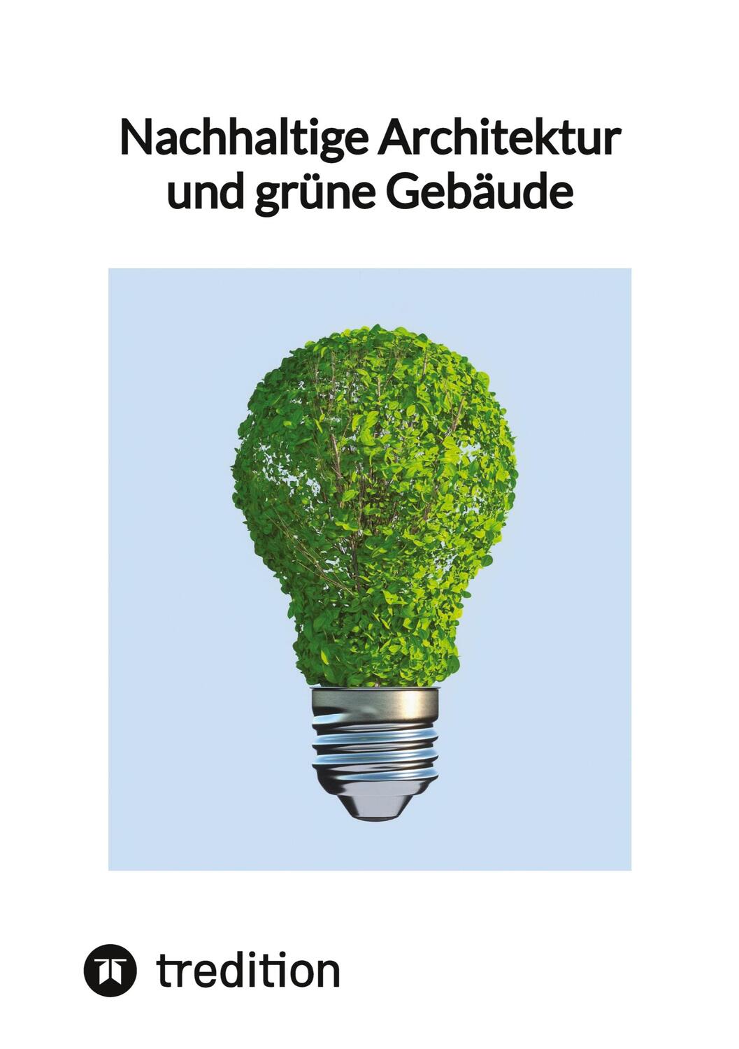 Cover: 9783347849914 | Nachhaltige Architektur und grüne Gebäude | Moritz | Taschenbuch