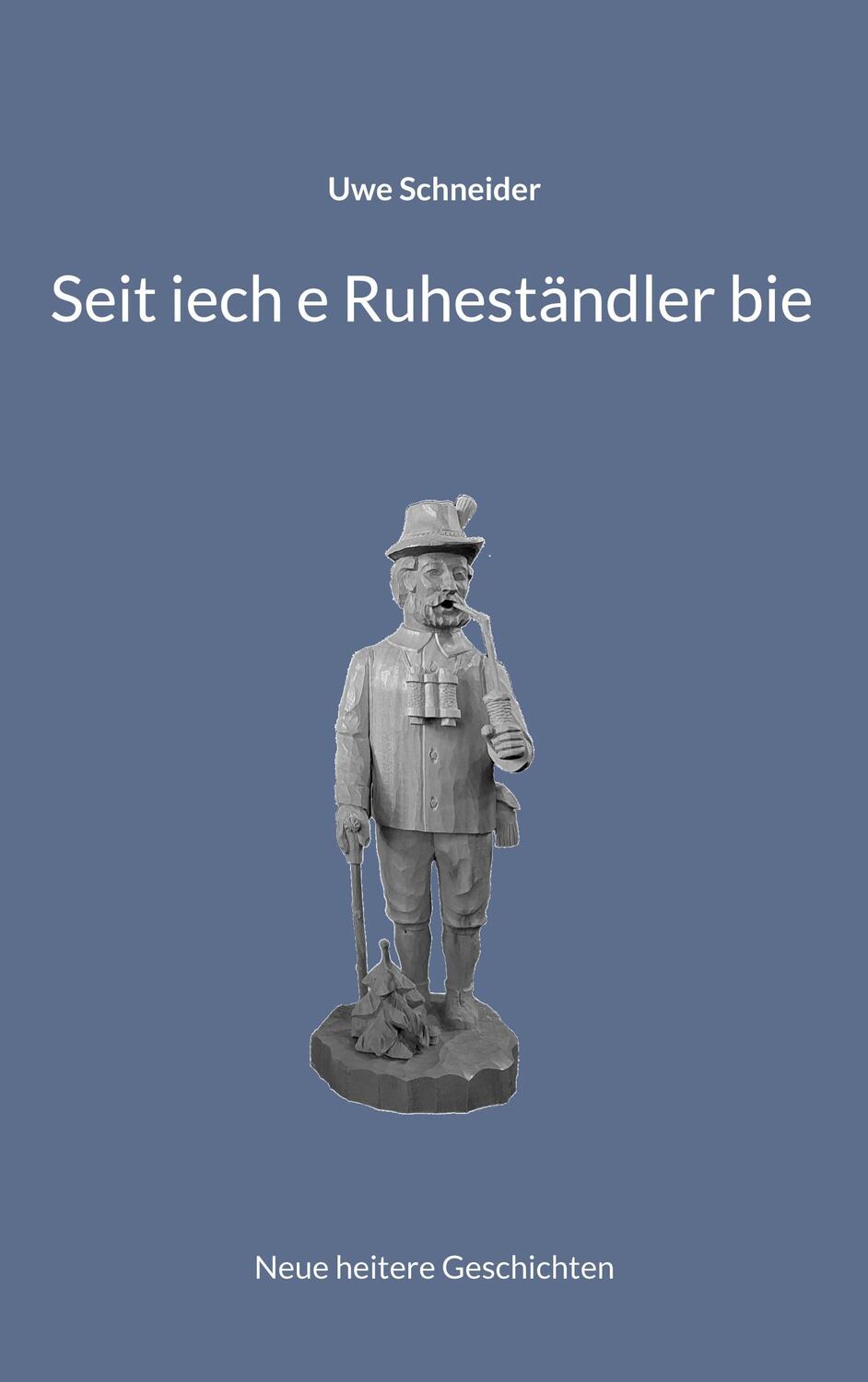 Cover: 9783739219783 | Seit iech e Ruheständler bie | Neue heitere Geschichten | Schneider