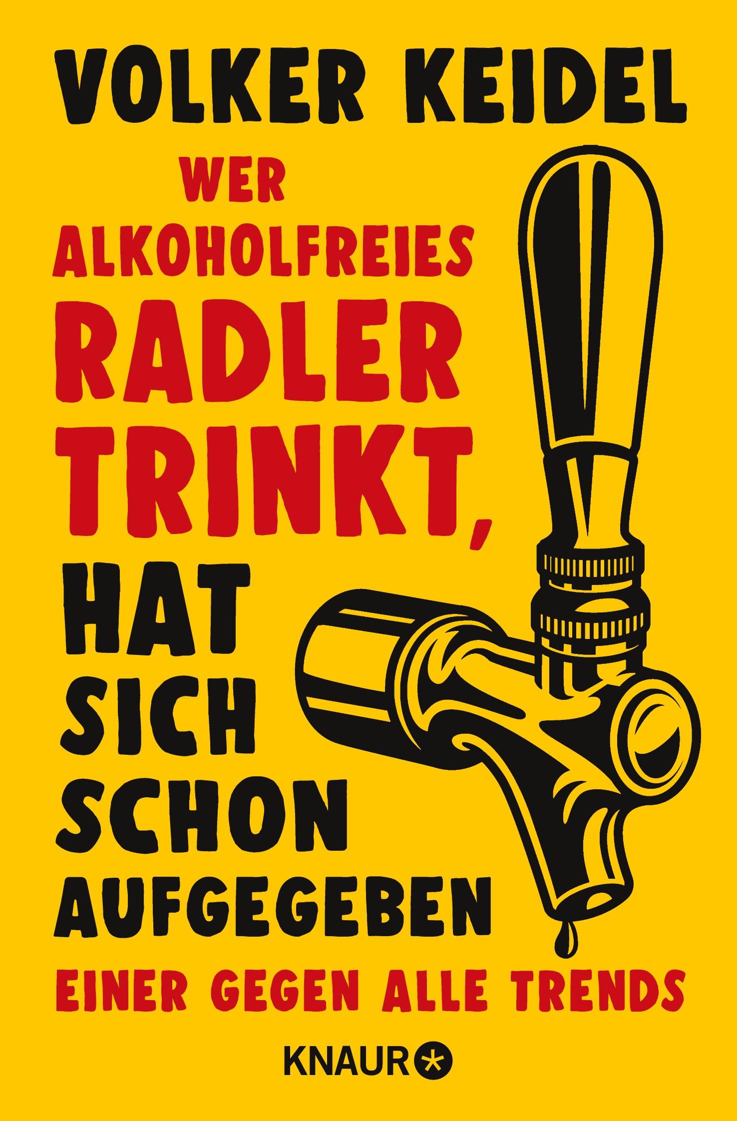 Cover: 9783426790663 | Wer alkoholfreies Radler trinkt, hat sich schon aufgegeben | Keidel