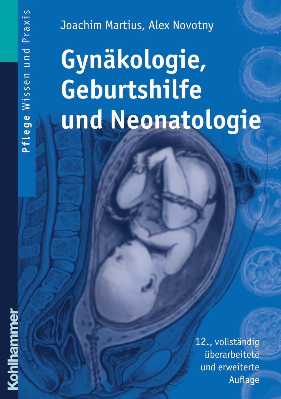 Cover: 9783170183469 | Gynäkologie, Geburtshilfe und Neonatologie | Lehrbuch für Pflegeberufe
