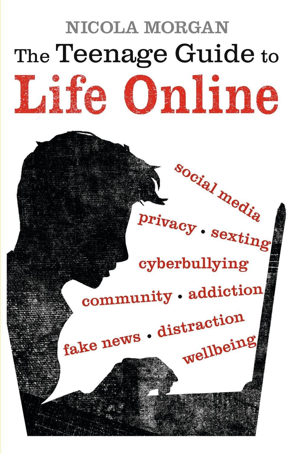 Cover: 9781406377903 | The Teenage Guide to Life Online | Nicola Morgan | Taschenbuch | 2018