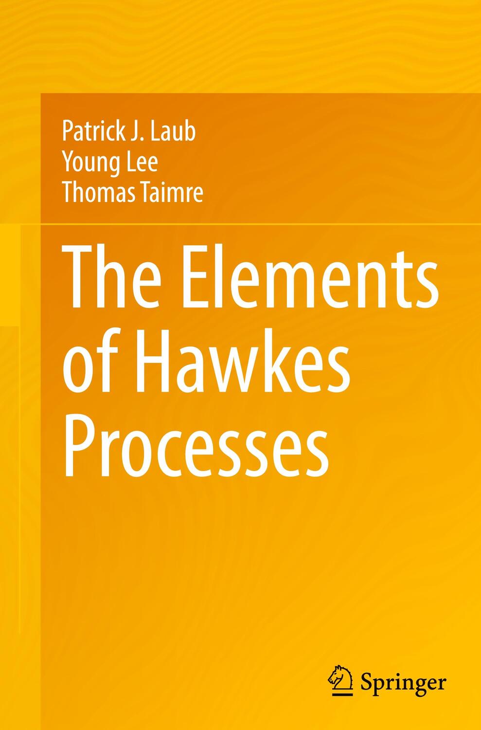 Cover: 9783030846381 | The Elements of Hawkes Processes | Patrick J. Laub (u. a.) | Buch