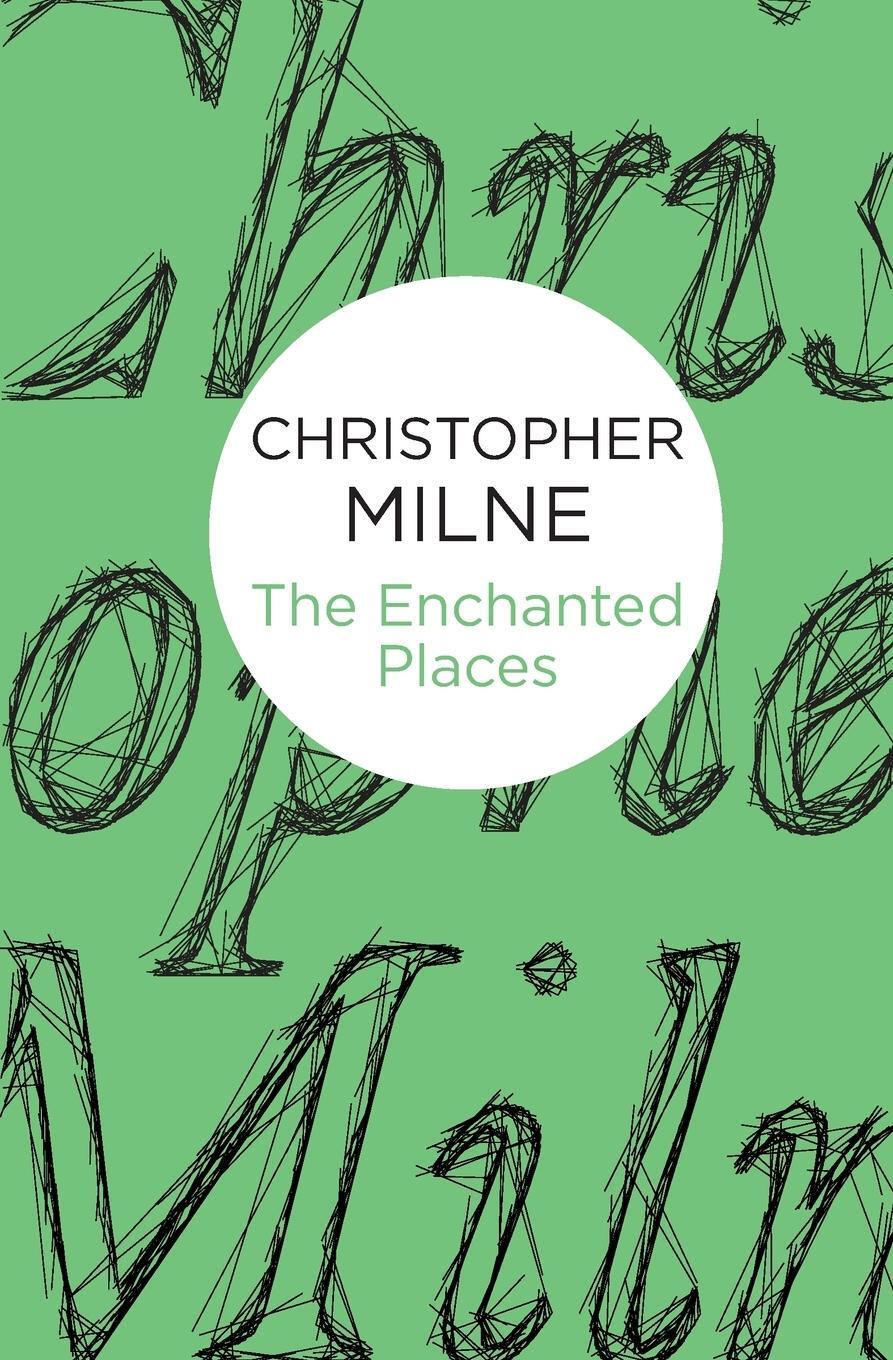 Cover: 9781447269823 | The Enchanted Places | Christopher Milne | Taschenbuch | Paperback