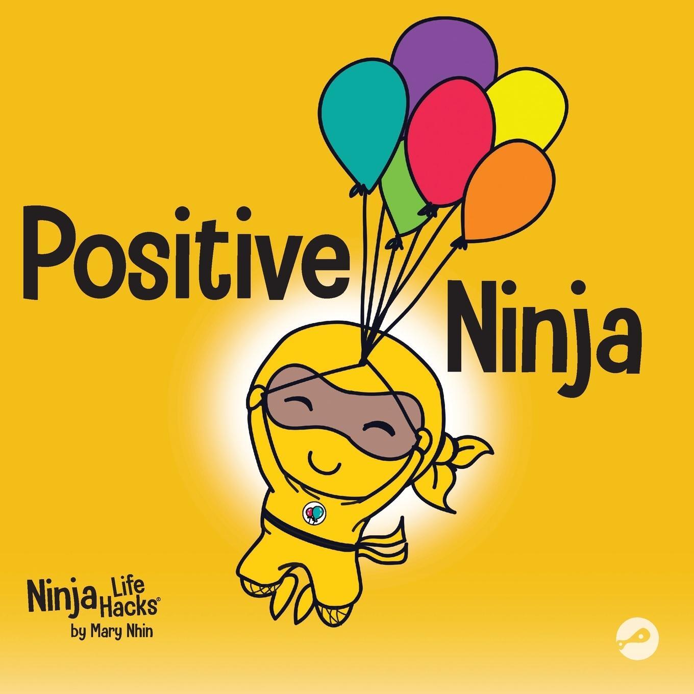 Cover: 9781951056094 | Positive Ninja | Mary Nhin | Taschenbuch | Ninja Life Hacks | Englisch
