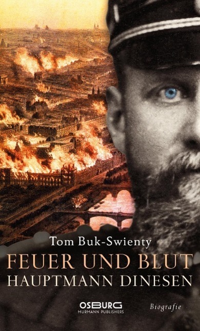 Cover: 9783955100582 | Feuer und Blut | Hauptmann Dinesen | Tom Buk-Swienty | Buch | 480 S.