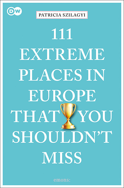Cover: 9783740810313 | 111 Extreme Places in Europe That You Shouldn't Miss | Travel Guide