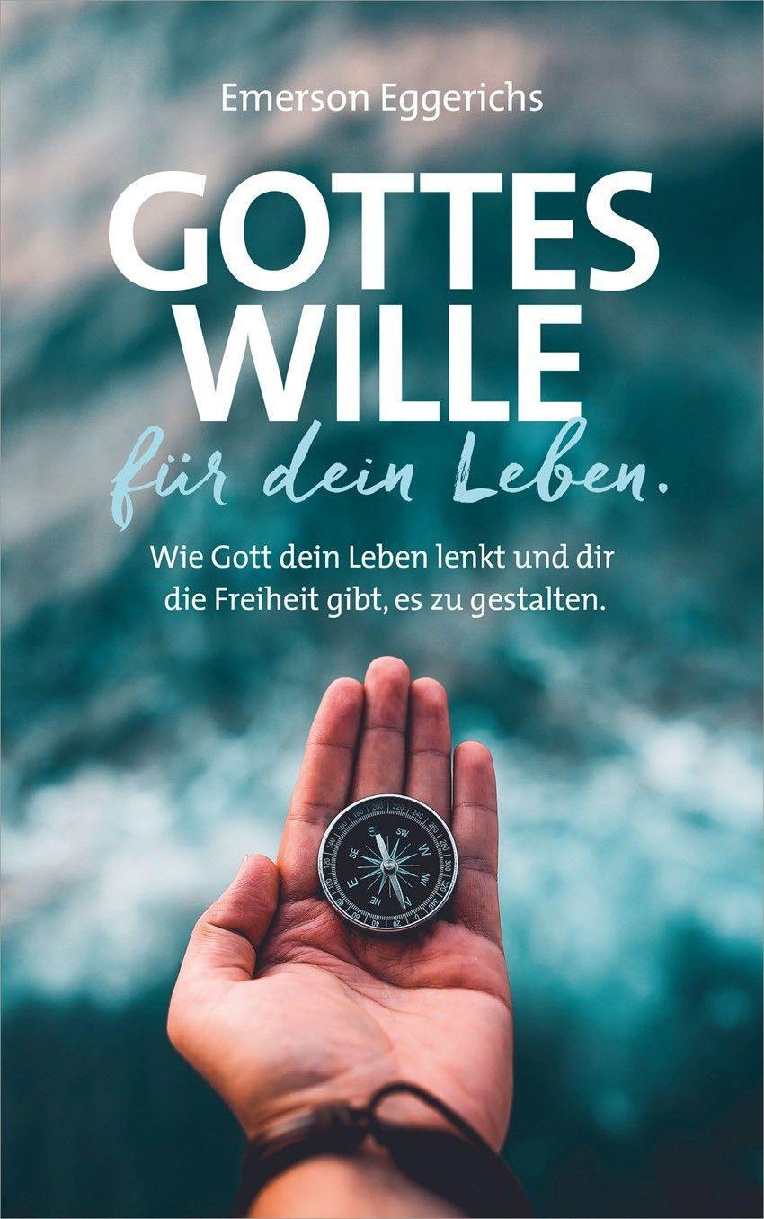 Cover: 9783957346148 | Gottes Wille für dein Leben | Emerson Eggerichs | Taschenbuch | 272 S.