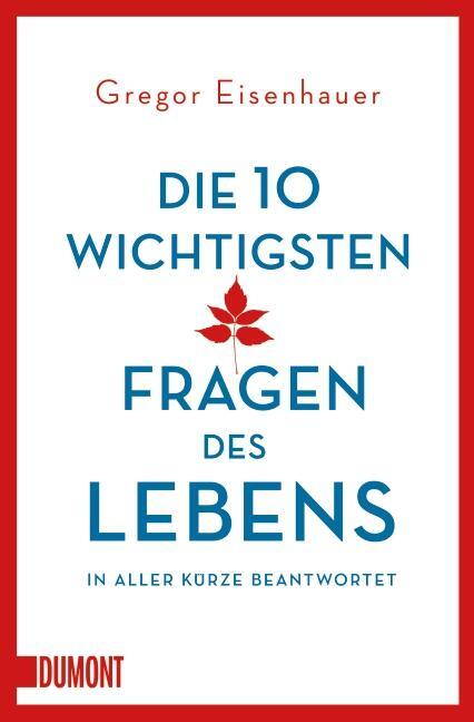 Cover: 9783832163501 | Die zehn wichtigsten Fragen des Lebens in aller Kürze beantwortet