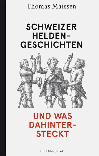 Cover: 9783039193400 | Schweizer Heldengeschichten - und was dahintersteckt | Thomas Maissen