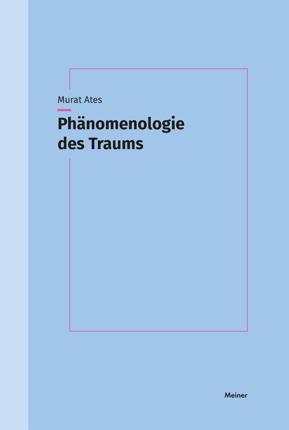 Cover: 9783787338979 | Phänomenologie des Traums | Murat Ates | Taschenbuch | 476 S. | 2023