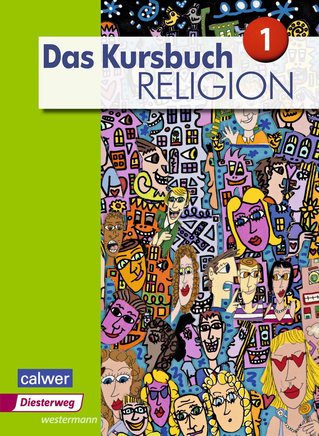 Cover: 9783425078250 | Das Kursbuch Religion 1. Schülerband | Ausgabe 2015 | Dierk (u. a.)