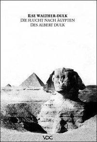 Cover: 9783897393066 | Die Flucht nach Ägypten des Albert Dulk | Ilse Walther-Dulk | Buch