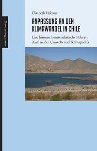 Cover: 9783854768180 | Anpassung an den Klimawandel in Chile | Elisabeth Holzner | Buch