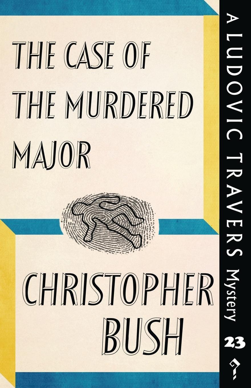 Cover: 9781912574117 | The Case of the Murdered Major | A Ludovic Travers Mystery | Bush