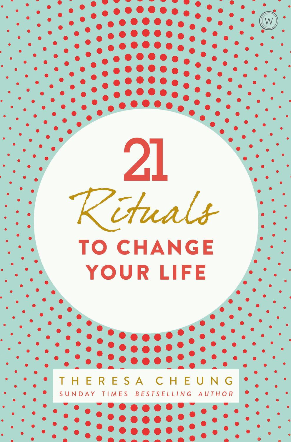 Cover: 9781780289878 | 21 Rituals to Change Your Life | Theresa Cheung | Taschenbuch | 2017