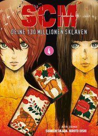 Cover: 9783741617164 | SCM - Deine 130 Millionen Sklaven 04 | Shinichi/Oishi, Hiroto Okada