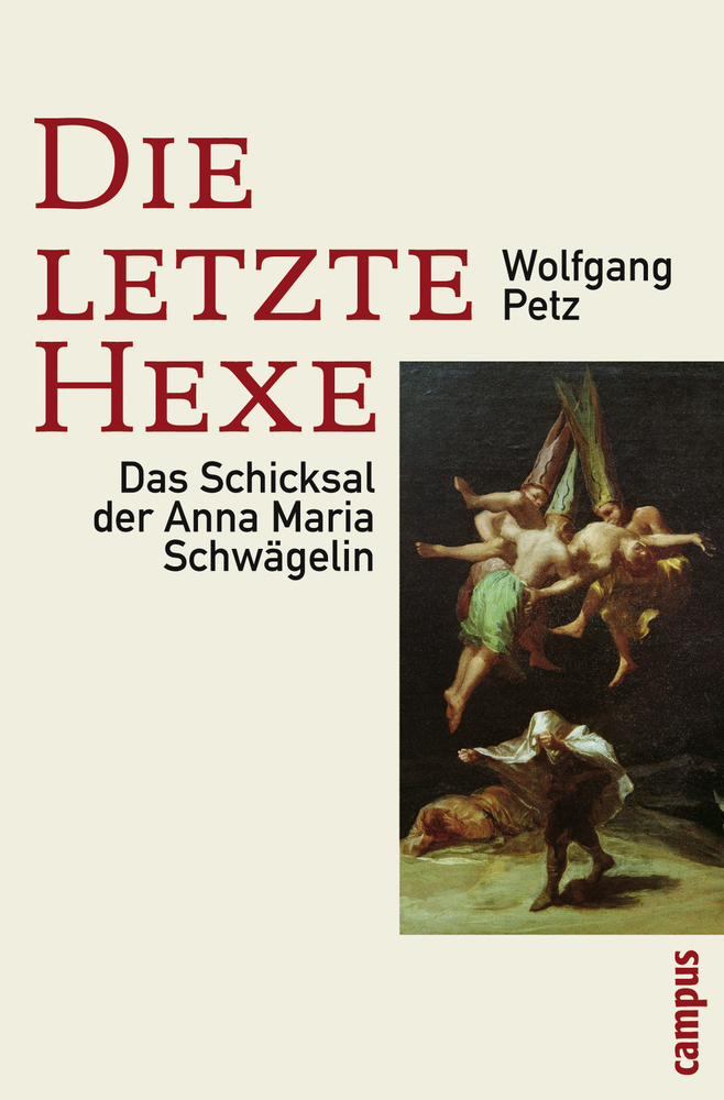 Cover: 9783593383293 | Die letzte Hexe | Das Schicksal der Anna Maria Schwägelin | Petz