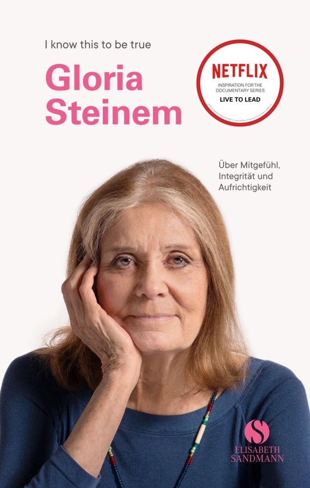 Cover: 9783949582011 | GLORIA STEINEM über Mitgefühl, Integrität und Aufrichtigkeit | Steinem