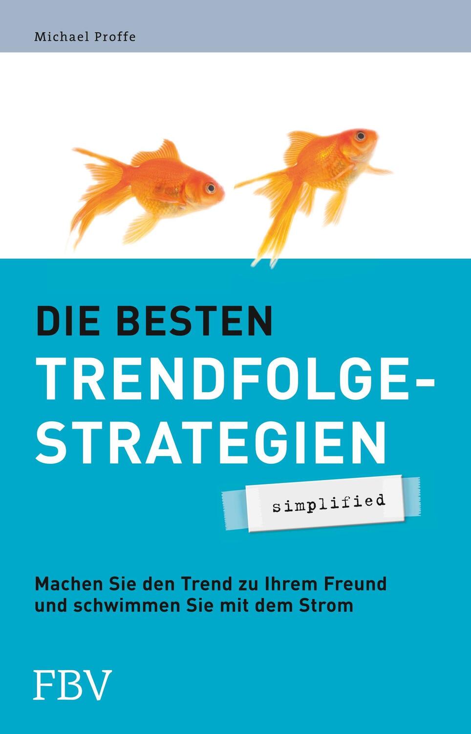 Cover: 9783959721288 | Die besten Trendfolgestrategien - simplified | Michael Proffe | Buch